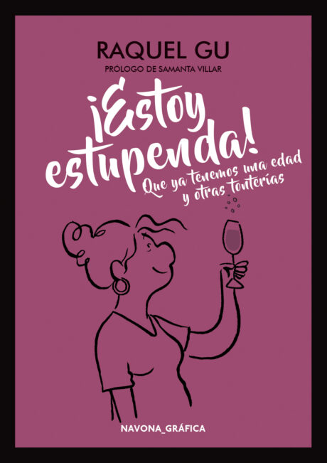 ESTOY ESTUPENDA QUE YA TENEMOS UNA EDAD Y OTRAS TONTERIAS